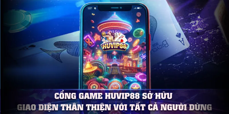 Cổng game sở hữu giao diện thân thiện với tất cả người dùng Cổng game sở hữu giao diện thân thiện với tất cả người dùng