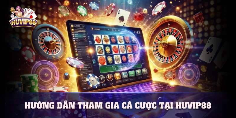 Hướng dẫn chi tiết về các bước tham gia cá cược tại cổng game HUVIP88 Hướng dẫn chi tiết về các bước tham gia cá cược tại cổng game HUVIP88